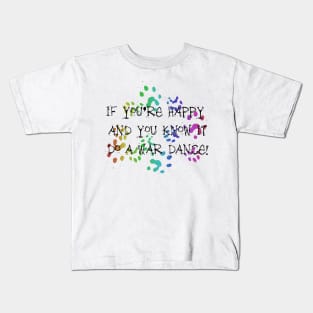 If you're happy and you know it, do a WAR DANCE! Kids T-Shirt